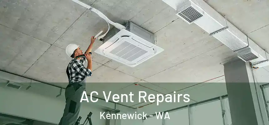  AC Vent Repairs Kennewick - WA