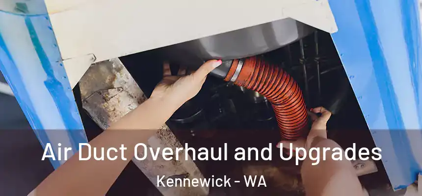  Air Duct Overhaul and Upgrades Kennewick - WA