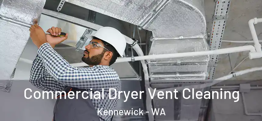  Commercial Dryer Vent Cleaning Kennewick - WA