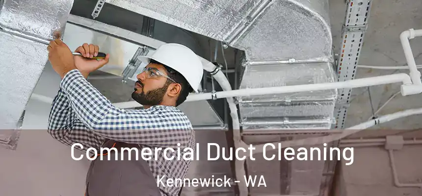  Commercial Duct Cleaning Kennewick - WA
