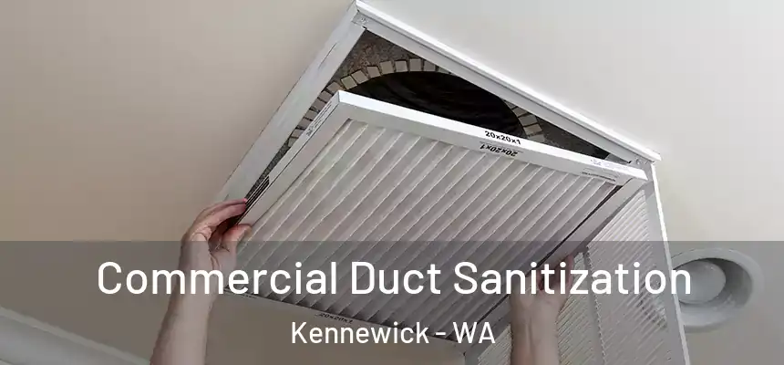 Commercial Duct Sanitization Kennewick - WA
