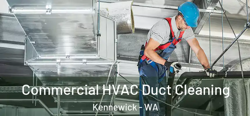  Commercial HVAC Duct Cleaning Kennewick - WA