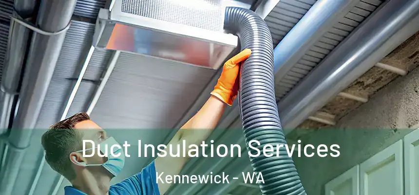  Duct Insulation Services Kennewick - WA
