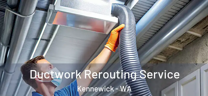  Ductwork Rerouting Service Kennewick - WA