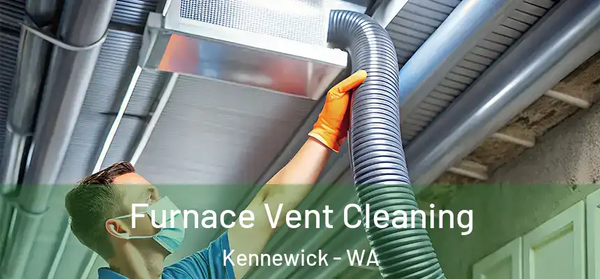  Furnace Vent Cleaning Kennewick - WA