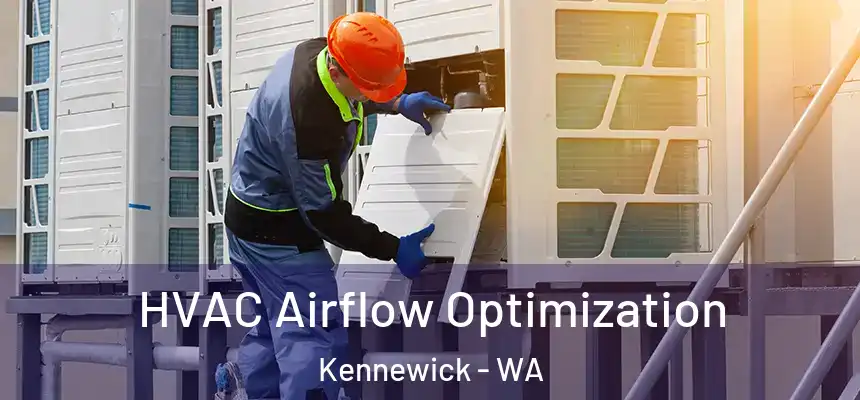  HVAC Airflow Optimization Kennewick - WA