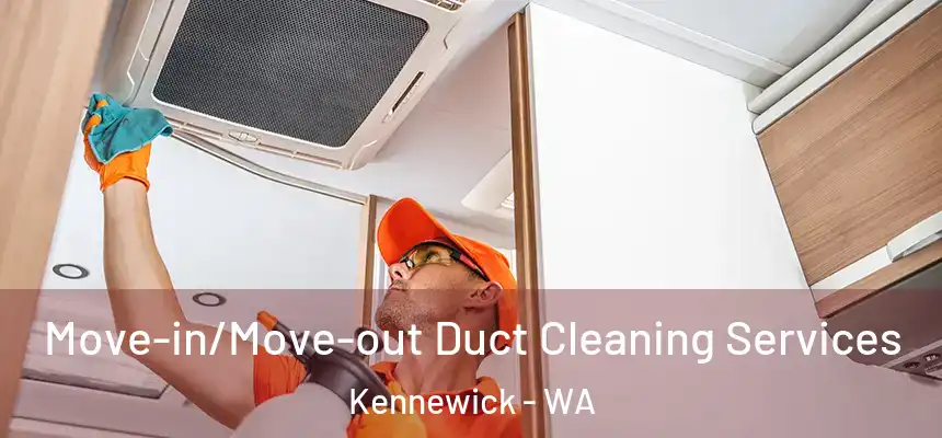  Move-in/Move-out Duct Cleaning Services Kennewick - WA