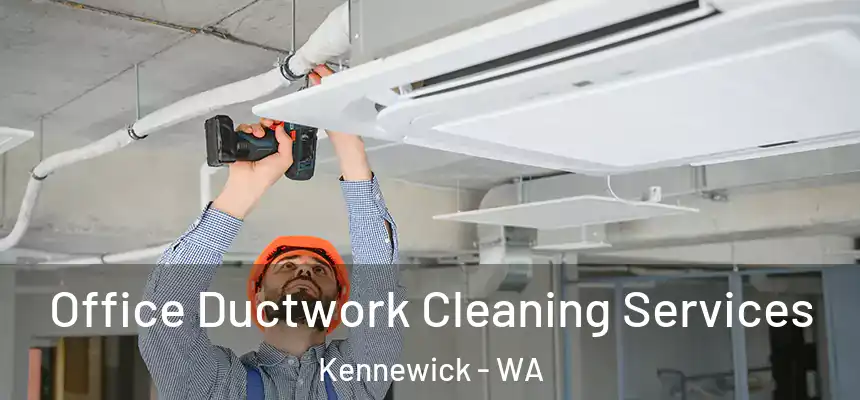  Office Ductwork Cleaning Services Kennewick - WA
